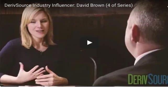 Video: DerivSource Industry Influencer: David Brown