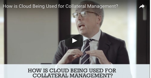 How is Cloud Being Used for Collateral Management?