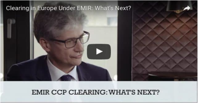 Clearing in Europe Under EMIR: What’s Next? (Video Interview)
