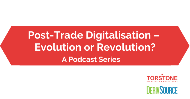 Post-Trade Digitalisation – Evolution or Revolution?